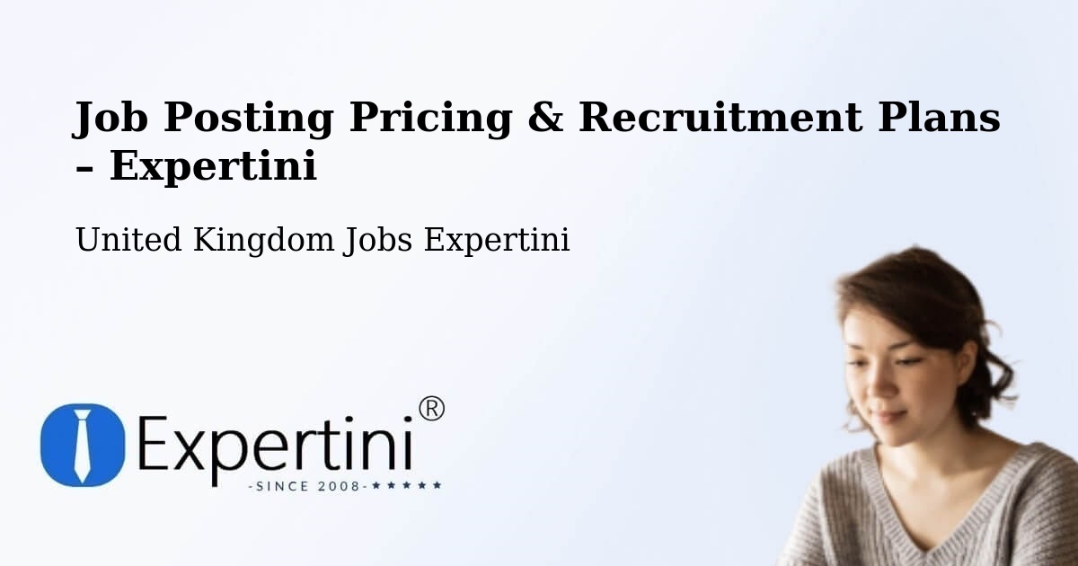 Job Posting Pricing & Recruitment Plans – Ruislip - Ruislip, United Kingdom Jobs Expertini