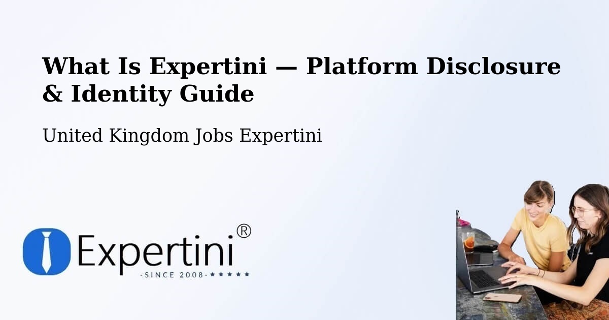What Is Expertini — Platform Disclosure & Identity Guide – Ruislip